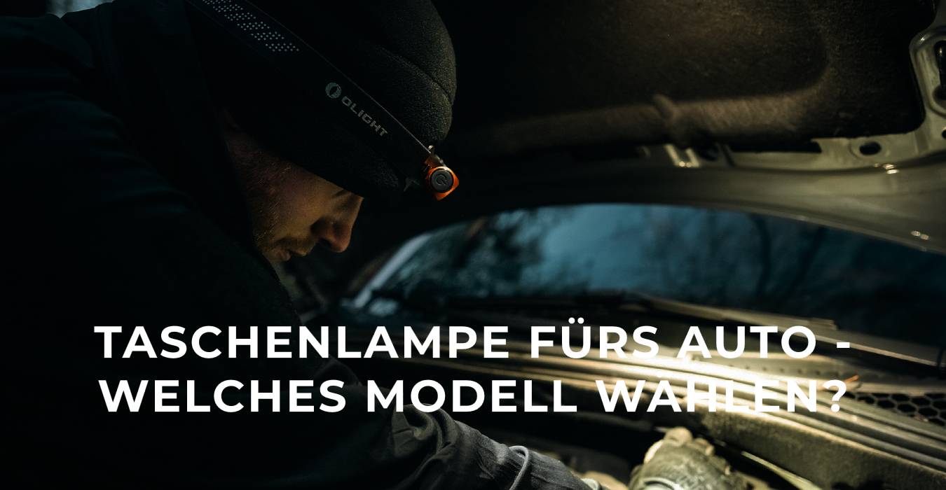 Taschenlampe fürs Auto - welches Modell wählen?