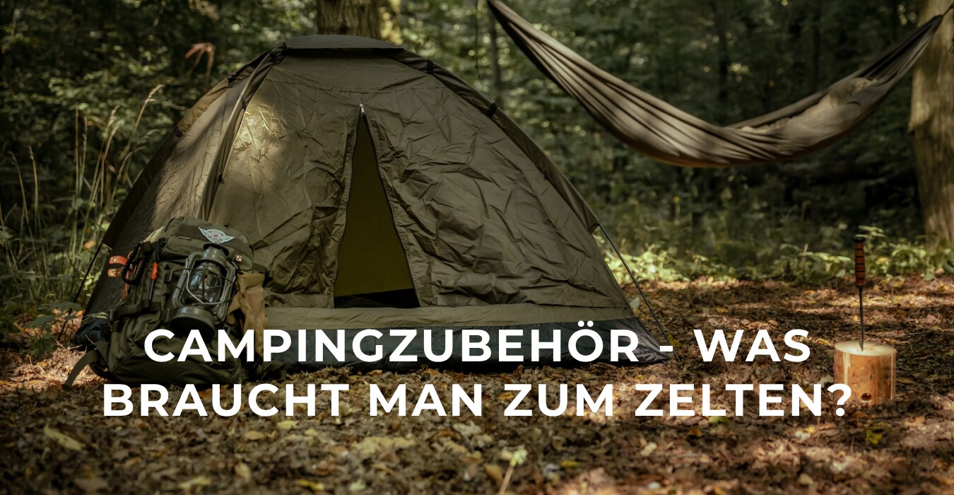 Campingzubehör - Was braucht man zum Zelten? 