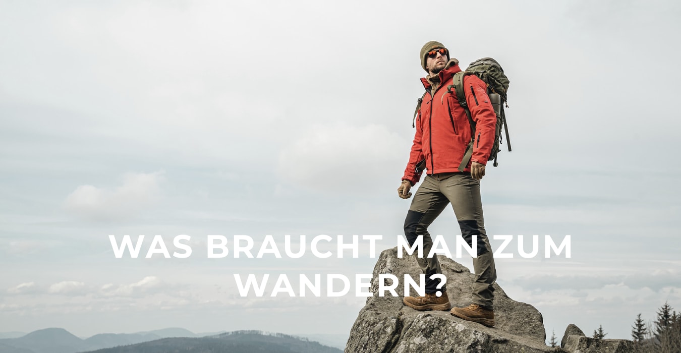 Was braucht man zum Wandern? 