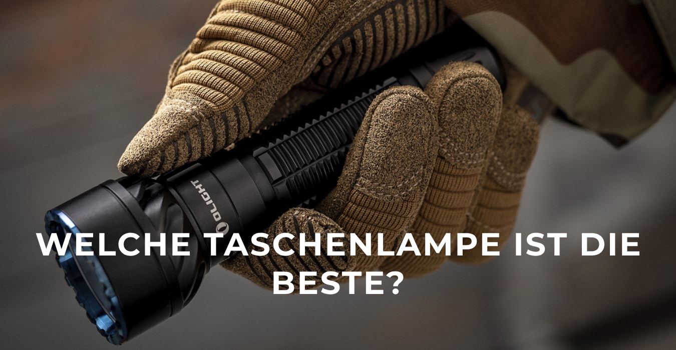 Welche Taschenlampe ist die beste?