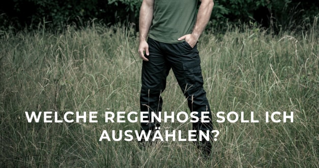 Welche Regenhose soll ich auswählen? 