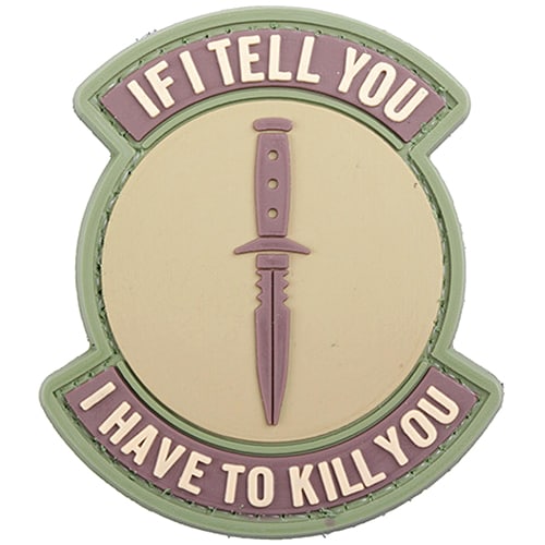 GFC Tactical If I Tell You I Have To Kill You 3D Patch - Coyote