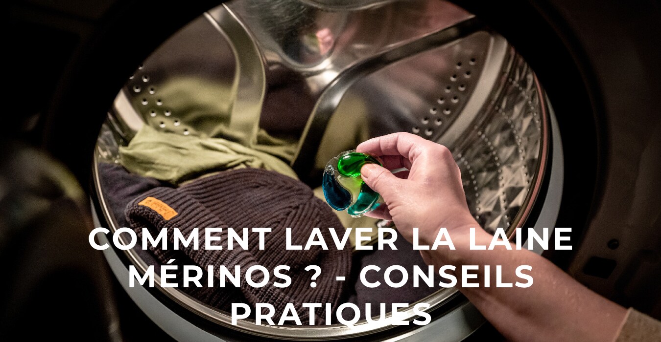 Comment laver la laine mérinos ? - conseils pratiques