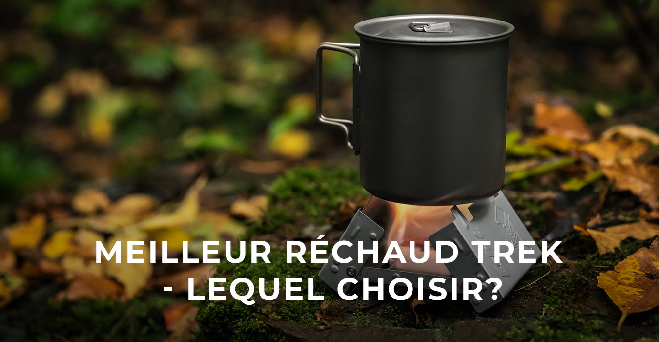 Meilleur réchaud trek - lequel choisir ?