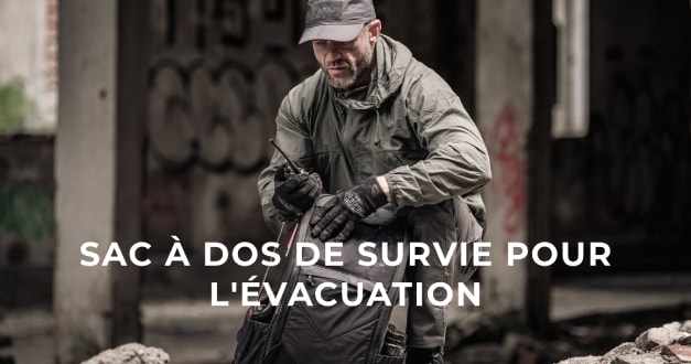 Sac à dos de survie pour l'évacuation - liste complète d'équipements pour les situations de crise