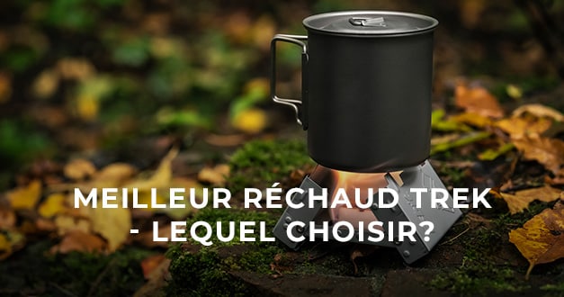 Meilleur réchaud trek - lequel choisir ?