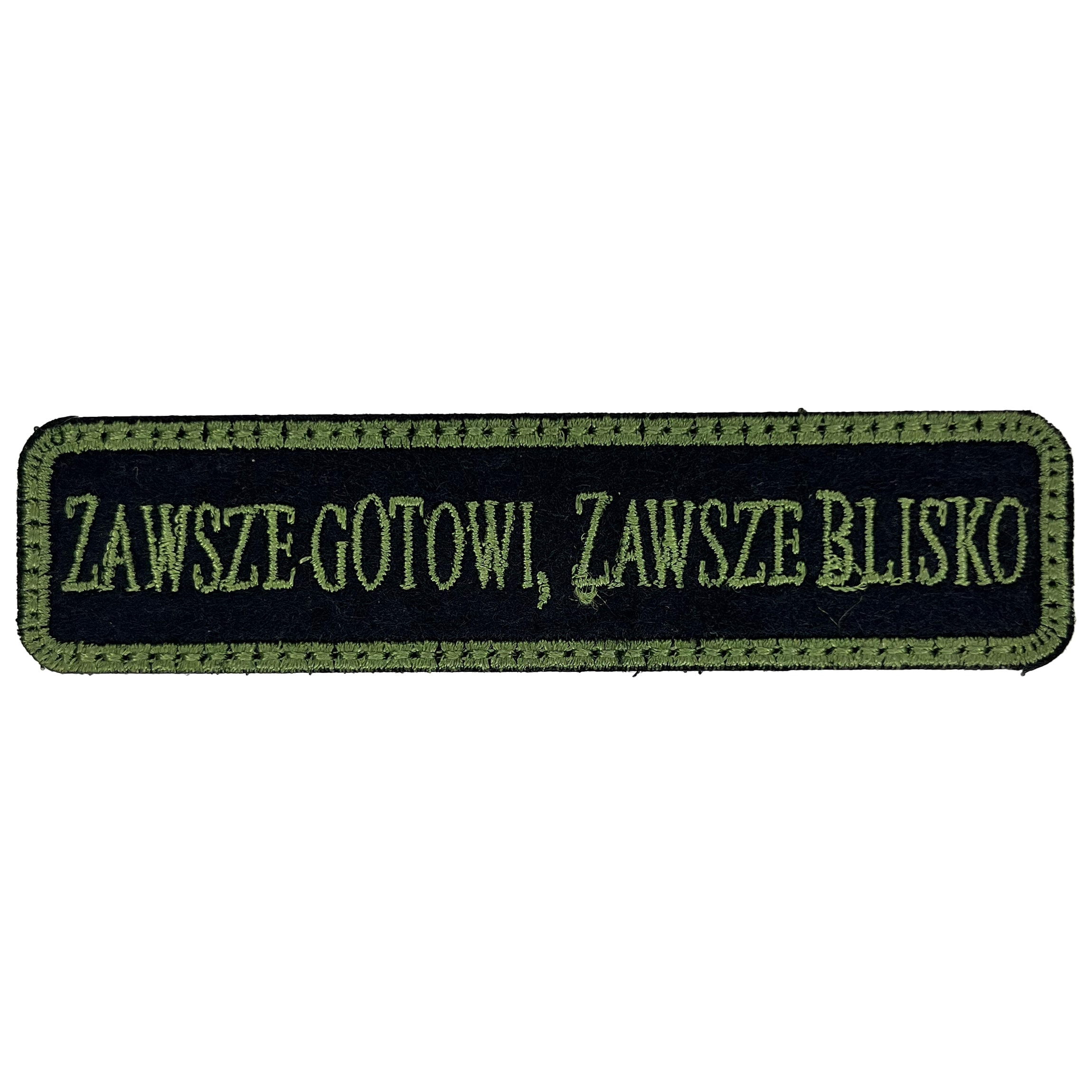 Patch - emblemă „Zawsze gotowi, zawsze blisko” 100 x 25 mm - Green